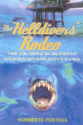 The Helldivers' Rodeo: A Deadly, Extreme, Spear Fishing Adventure Amid the Offshore Oil Platforms in the Murky Waters of the Gulf of Mexico