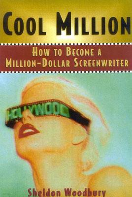 Cool Million: How to Become a Million-Dollar Screenwriter