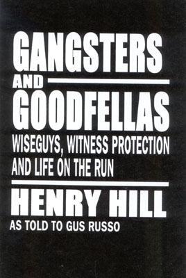 Gangsters and Goodfellas: The Mob, Witness Protection, and Life on the Run