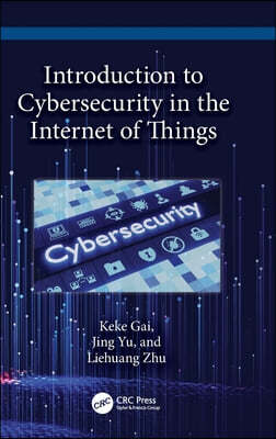 Introduction to Cybersecurity in Internet of Things