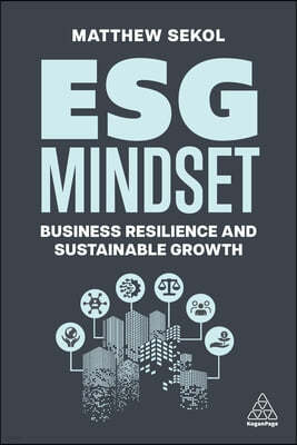 Esg Mindset: Business Resilience and Sustainable Growth