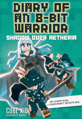 Diary of an 8-Bit Warrior: Shadow Over Aetheria Volume 7
