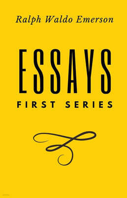 Essays: First Series by Ralph Waldo Emerson