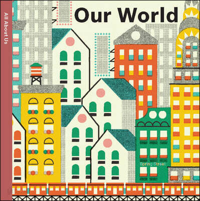 Spring Street All about Us: Our World