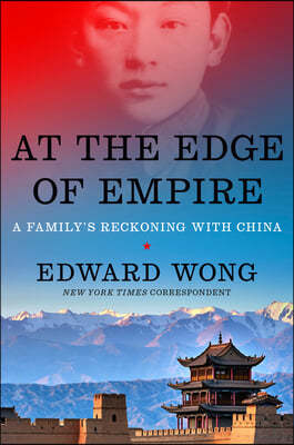 At the Edge of Empire: A Family's Reckoning with China