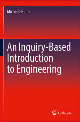 An Inquiry-Based Introduction to Engineering