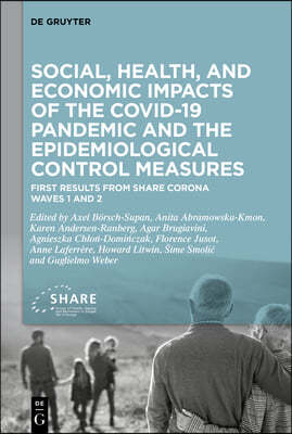 Social, Health, and Economic Impacts of the Covid-19 Pandemic and the Epidemiological Control Measures: First Results from Share Corona Waves 1 and 2
