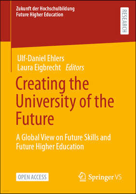 Creating the University of the Future: A Global View on Future Skills and Future Higher Education