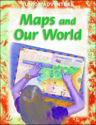 Maps and Our World