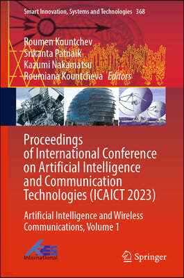 Proceedings of International Conference on Artificial Intelligence and Communication Technologies (Icaict 2023): Artificial Intelligence and Wireless