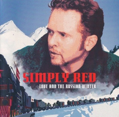 심플리 레드 (Simply Red) - Love and the Russian Winter