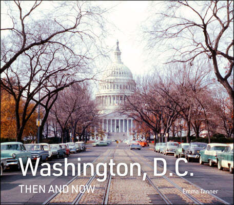 Washington, D.C. Then and Now