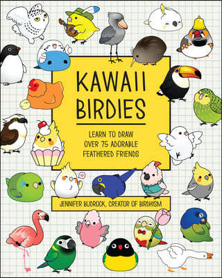 Kawaii Birdies: Learn to Draw 80 Adorable Feathered Friends