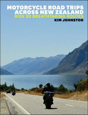 Motorcycle Road Trips Across New Zealand: Ride 20 Breathtaking Routes