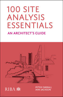 100 Site Analysis Essentials: An Architect's Guide