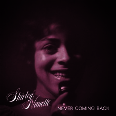 Shirley Nanette — Never Coming Back 앨범 커버