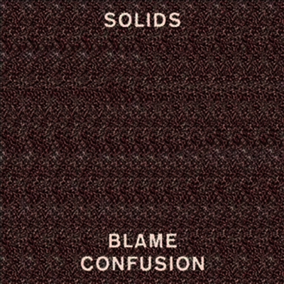 Solids — Blame Confusion 앨범 커버