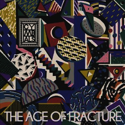 Cymbals — Age Of Fracture 앨범 커버