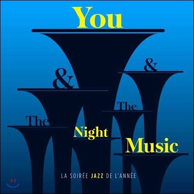You & The Night & The Music: La Soiree Jazz De L'annee