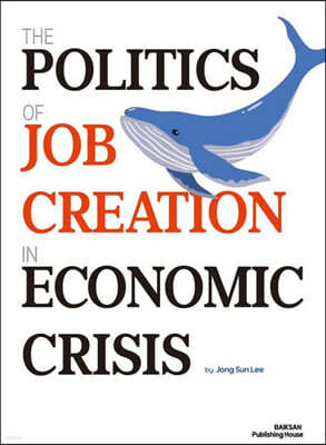 The Politics of Job Creation in Economic Crisis