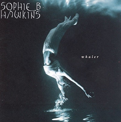 소피 B. 호킨스 (Sophie B. Hawkins) - Whaler