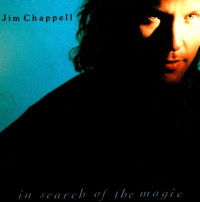 짐 샤펠 (Jim Chappell) - In Search Of The Magic (US발매)