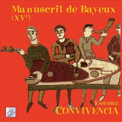 ̿ ʻ纻 (Manuscrit De Bayeux Xve)(CD) - Ensemble Convivencia