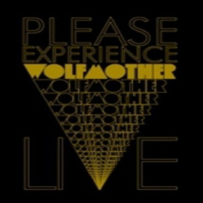 Wolfmother - Please Experience Wolfmother Live ()