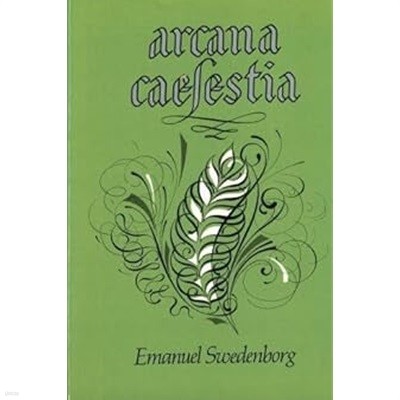 Arcana Caelestia 6 (Hardcover): Principally a Revelation of the Inner or Spiritual Meaning of Genesis and Exodus [Vol.6. Paragraphs 4229-4953, Genesis Ch.32-38]