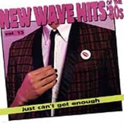 [̰] V.A. / Just Can't Get Enough: New Wave Hits Of The '80s, Vol. 13 ()