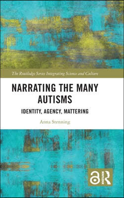 Narrating the Many Autisms: Identity, Agency, Mattering