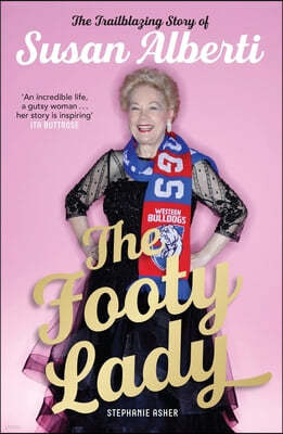 The Footy Lady: The Trailblazing Story of Susan Alberti