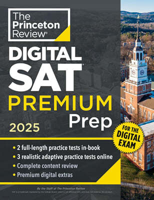 Princeton Review Digital SAT Premium Prep, 2025: 5 Full-Length Practice Tests (2 in Book + 3 Adaptive Tests Online) + Online Flashcards + Review & Too