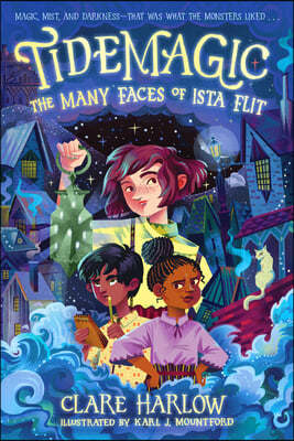 Tidemagic: The Many Faces of Ista Flit