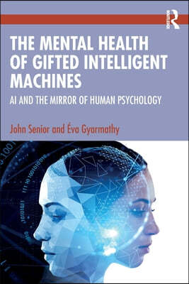 The Mental Health of Gifted Intelligent Machines: AI and the Mirror of Human Psychology