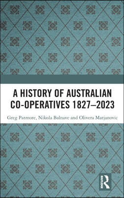 History of Australian Co-operatives 1827?2023