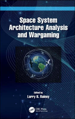 Space System Architecture Analysis and Wargaming