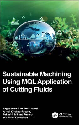 Sustainable Machining Using MQL Application of Cutting Fluids