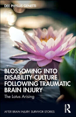 Blossoming Into Disability Culture Following Traumatic Brain Injury