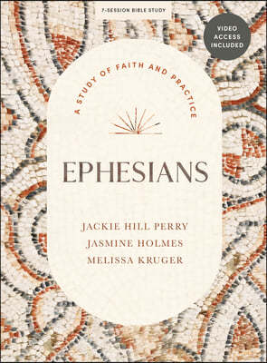 Ephesians - Bible Study Book with Video Access: A Study of Faith and Practice