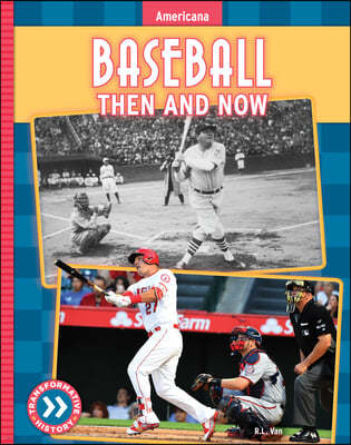 Baseball: Then and Now