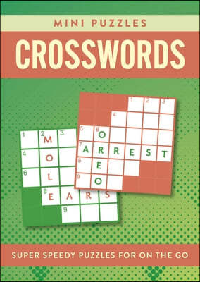 Mini Puzzles Crosswords: Over 130 Super Speedy Puzzles