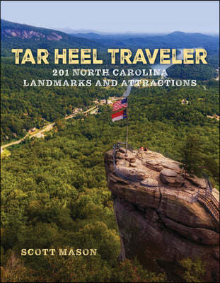 Tar Heel Traveler: 201 North Carolina Landmarks and Attractions