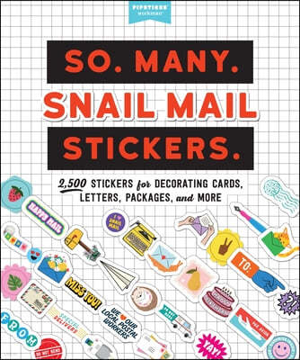 So. Many. Snail Mail Stickers.: 2,500 Stickers for Decorating Cards, Letters, Packages, and More