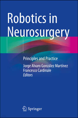 Robotics in Neurosurgery: Principles and Practice