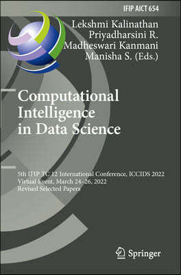 Computational Intelligence in Data Science: 5th Ifip Tc 12 International Conference, Iccids 2022, Virtual Event, March 24-26, 2022, Revised Selected P