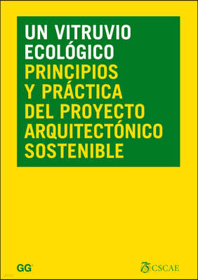 Un Vitruvio Ecologico: Principios Y Practica del Proyecto Arquitectonico Sostenible