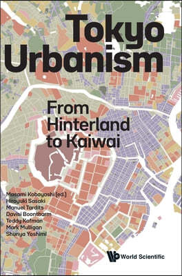 Tokyo Urbanism: From Hinterland to Kaiwai