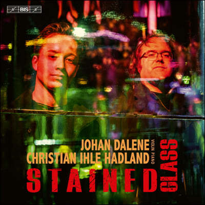 Johan Dalene / Christian Ihle Hadland 스테인드글라스 - 패르트, 라벨, 불랑제, 프로코피예프, 바체비치 (Stained Glass)