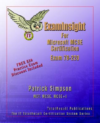 Examinsight for MCP / MCSE Certification: Security for a Microsoft Windows 2000 Network Exam 70-220